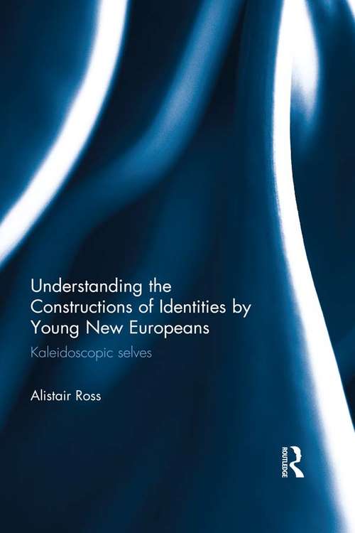 Book cover of Understanding the Constructions of Identities by Young New Europeans: Kaleidoscopic selves