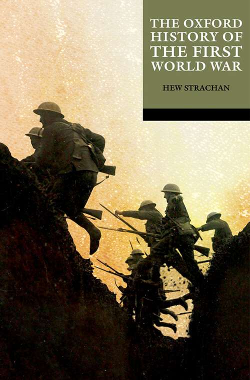 Book cover of The Oxford History of the First World War (The Oxford History of...)