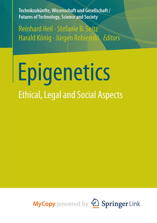 Book cover of Epigenetics: Ethical, Legal and Social Aspects (Technikzukünfte, Wissenschaft und Gesellschaft / Futures of Technology, Science and Society)