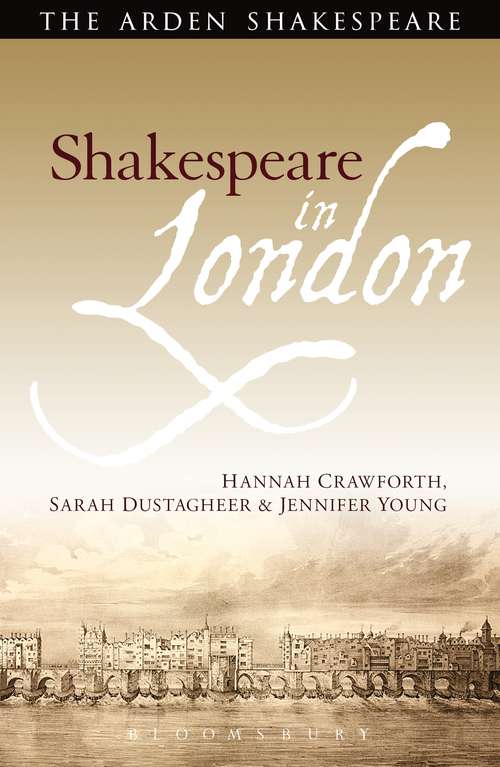 Book cover of Shakespeare in London (Arden Shakespeare)