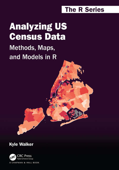 Book cover of Analyzing US Census Data: Methods, Maps, and Models in R (Chapman & Hall/CRC The R Series)