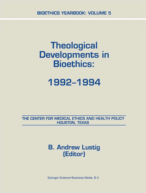 Book cover of Bioethics Yearbook: Theological Developments in Bioethics: 1992–1994 (1997) (Bioethics Yearbook #5)