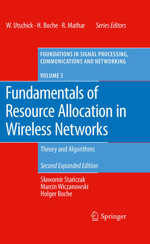Book cover of Fundamentals of Resource Allocation in Wireless Networks: Theory and Algorithms (2nd ed. 2008) (Foundations in Signal Processing, Communications and Networking #3)