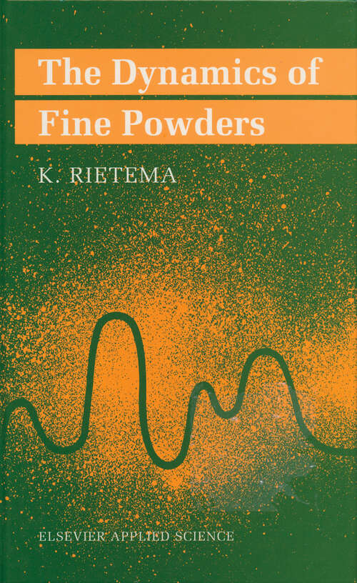 Book cover of The Dynamics of Fine Powders (1991) (Handling and Processing of Solids Series)
