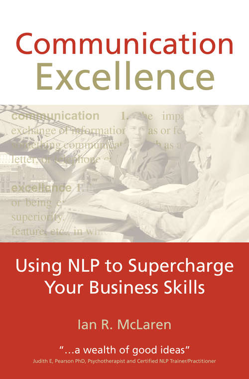 Book cover of Communication Excellence: Using NLP to supercharge your business skills