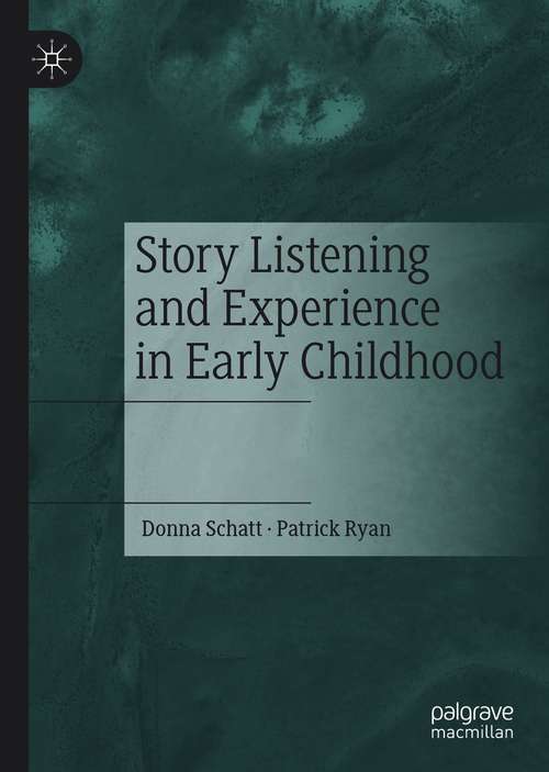 Book cover of Story Listening and Experience in Early Childhood (1st ed. 2021)