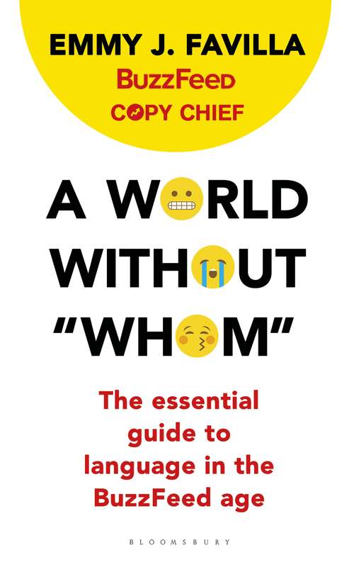 Book cover of A World Without "Whom": The Essential Guide to Language in the BuzzFeed Age