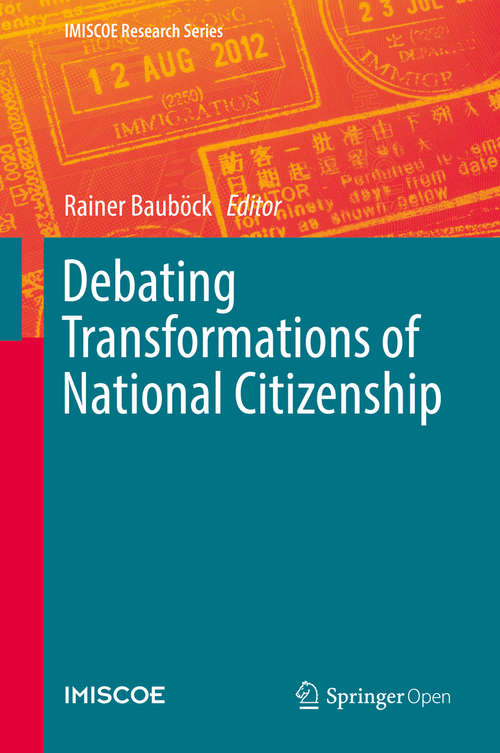 Book cover of Debating Transformations of National Citizenship (1st ed. 2018) (IMISCOE Research Series)