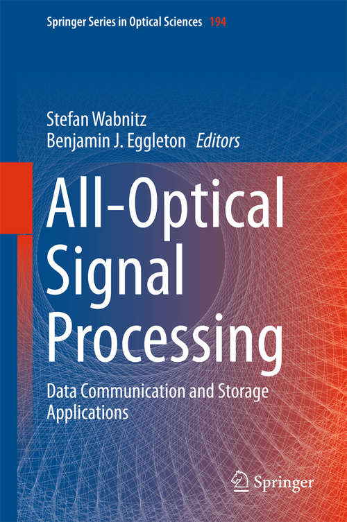 Book cover of All-Optical Signal Processing: Data Communication and Storage Applications (2015) (Springer Series in Optical Sciences #194)