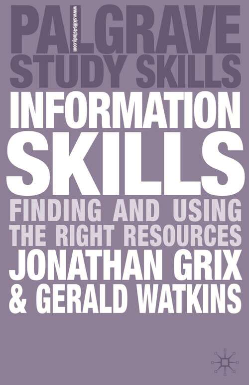 Book cover of Information Skills: Finding and Using the Right Resources (2010) (Macmillan Study Skills)
