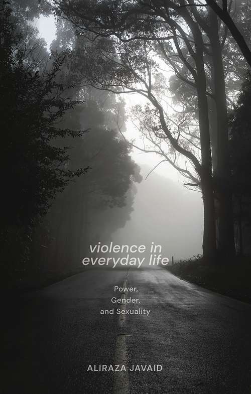 Book cover of Violence in Everyday Life: Power, Gender and Sexuality