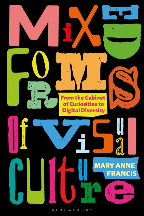 Book cover of Mixed Forms of Visual Culture: From the Cabinet of Curiosities to Digital Diversity