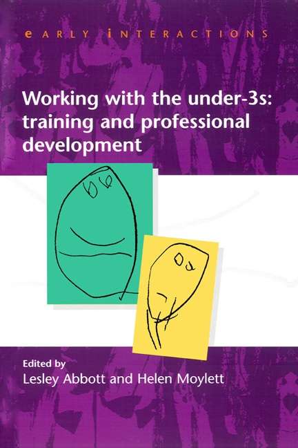 Book cover of Working with the Under Threes: Training And Professional Development (UK Higher Education OUP  Humanities & Social Sciences Education OUP)