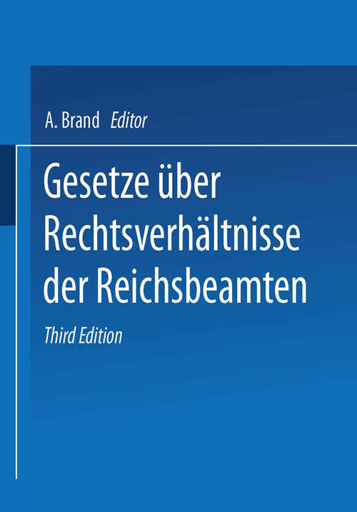 Book cover of Gesetze über die Rechtsverhältnisse der Reichsbeamten: Reichsbeamtengesetz Hinterbliebenenfürsorgegesetz Unfallfürsorgegesetz (3. Aufl. 1929)