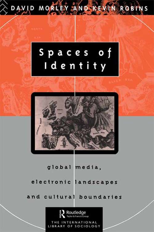 Book cover of Spaces of Identity: Global Media, Electronic Landscapes and Cultural Boundaries (International Library of Sociology)