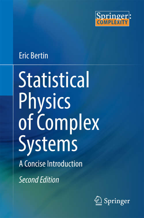 Book cover of Statistical Physics of Complex Systems: A Concise Introduction (2nd ed. 2016) (Springerbriefs In Complexity Ser.)