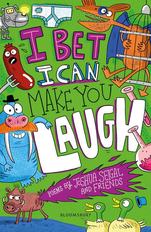 Book cover of I Bet I Can Make You Laugh: Poems by Joshua Seigal and Friends