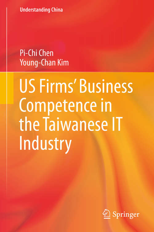 Book cover of US Firms’ Business Competence in the Taiwanese IT Industry (1st ed. 2016) (Understanding China)