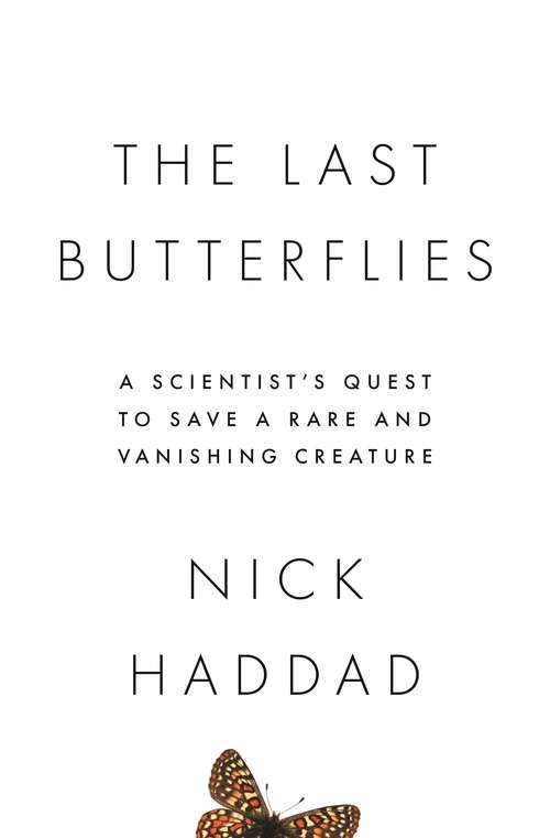 Book cover of The Last Butterflies: A Scientist's Quest to Save a Rare and Vanishing Creature