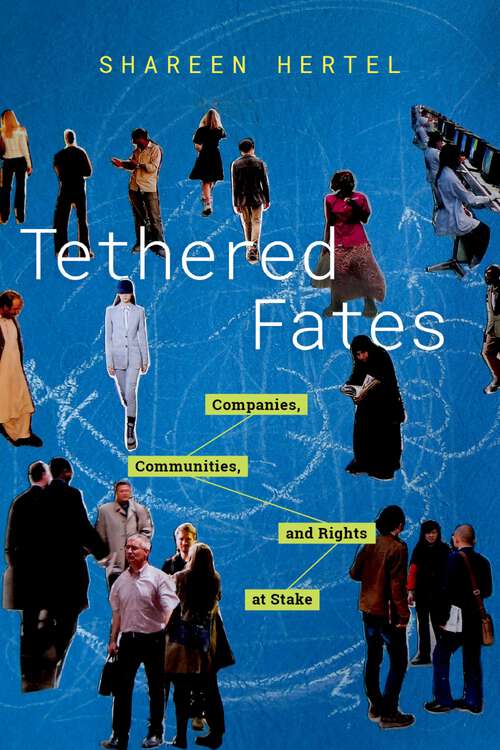 Book cover of Tethered Fates: Companies, Communities, and Rights at Stake