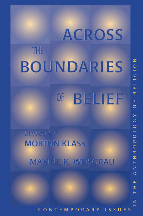 Book cover of Across The Boundaries Of Belief: Contemporary Issues In The Anthropology Of Religion