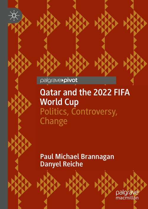 Book cover of Qatar and the 2022 FIFA World Cup: Politics, Controversy, Change (1st ed. 2022)