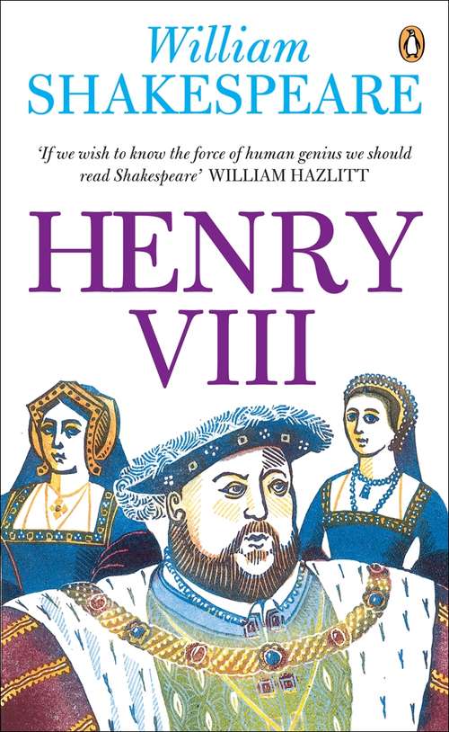 Book cover of Henry VIII: The Famous History Of The Life Of King Henry The Eighth, A Tragedy (Mobi Classics Series)