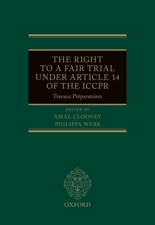 Book cover of The Right to a Fair Trial under Article 14 of the ICCPR: Travaux Préparatoires