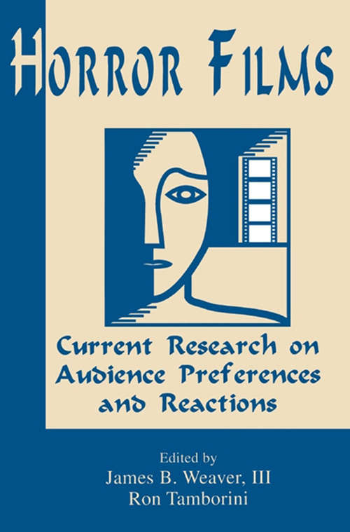 Book cover of Horror Films: Current Research on Audience Preferences and Reactions (Routledge Communication Series)