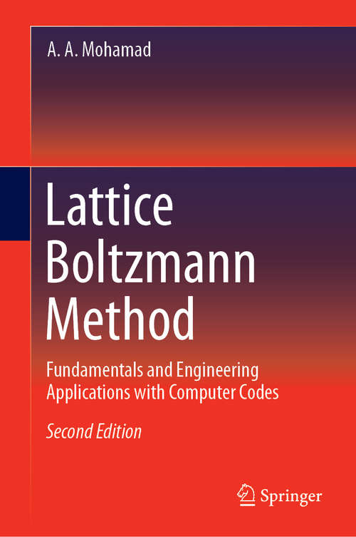 Book cover of Lattice Boltzmann Method: Fundamentals and Engineering Applications with Computer Codes (2nd ed. 2019)