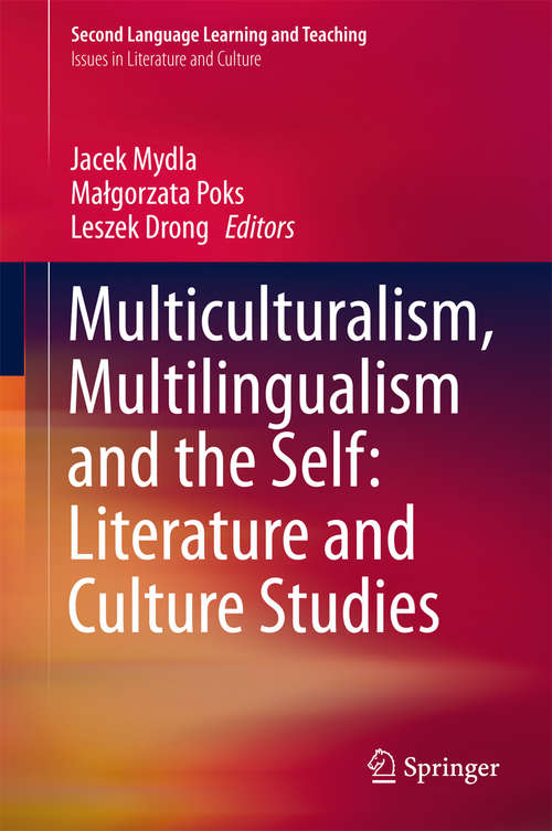 Book cover of Multiculturalism, Multilingualism and the Self: Literature and Culture Studies (Second Language Learning and Teaching)