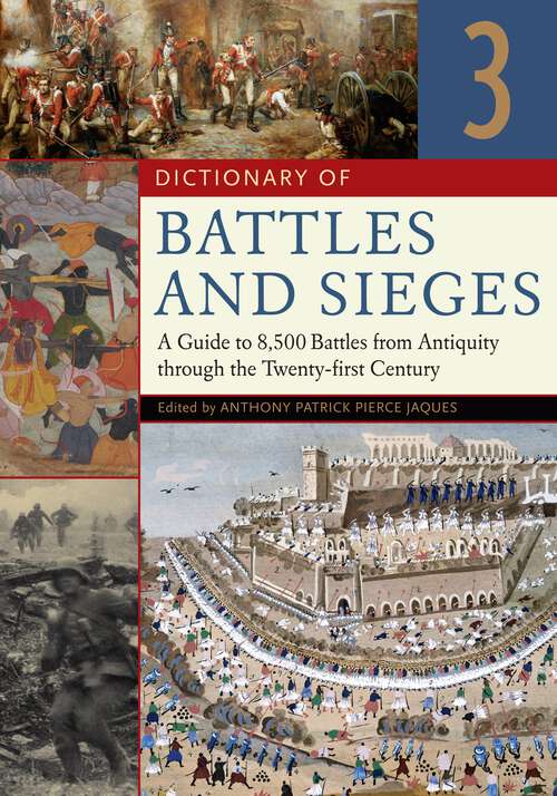 Book cover of Dictionary of Battles and Sieges [3 volumes]: A Guide to 8,500 Battles from Antiquity through the Twenty-first Century [3 volumes]