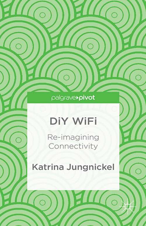 Book cover of DiY WiFi: Re-imagining Connectivity (2014)