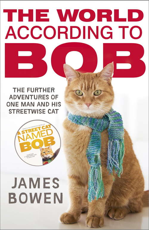 Book cover of The World According to Bob: The further adventures of one man and his street-wise cat (Russian Audio Library)
