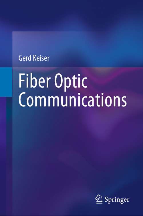 Book cover of Fiber Optic Communications (1st ed. 2021)