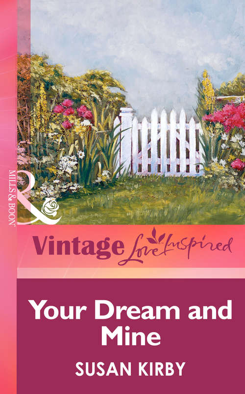 Book cover of Your Dream And Mine (ePub First edition) (Mills And Boon Vintage Love Inspired Ser.)