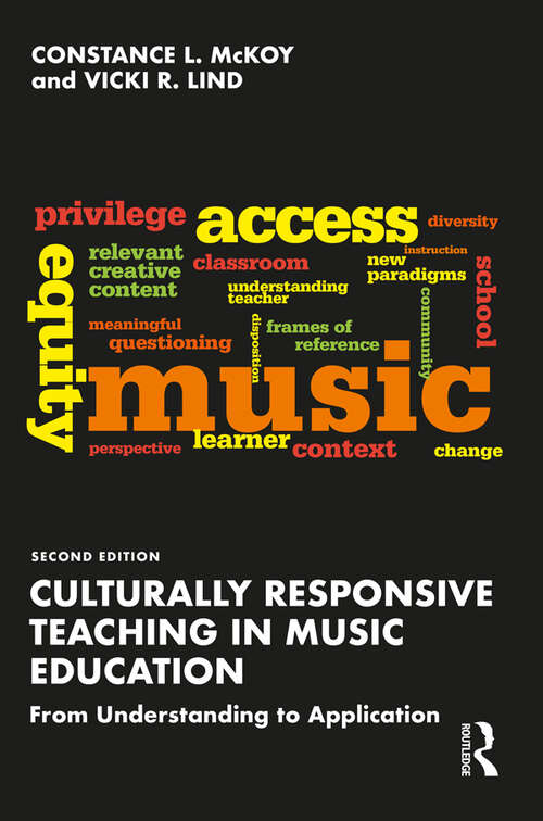 Book cover of Culturally Responsive Teaching in Music Education: From Understanding to Application (2)