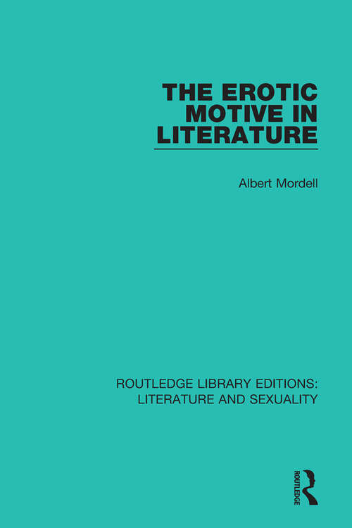 Book cover of The Erotic Motive in Literature (Routledge Library Editions: Literature and Sexuality)