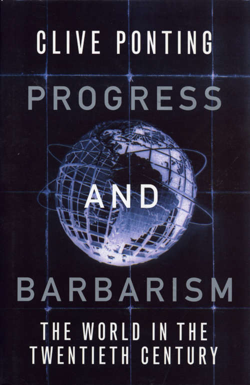 Book cover of Progress And Barbarism: The World in the Twentieth Century
