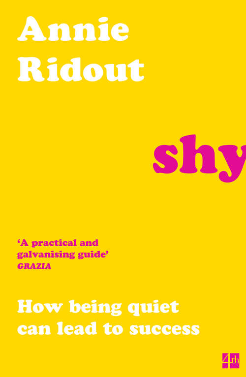 Book cover of Shy: How Being Quiet Can Lead To Success
