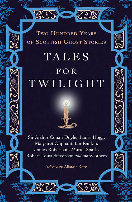 Book cover of Tales for Twilight: Two Hundred Years of Scottish Ghost Stories