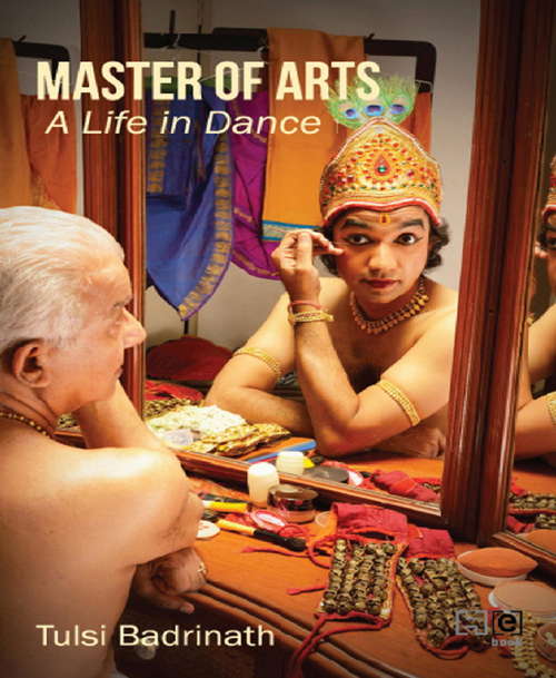 Book cover of Master of Arts: A Life in Dance