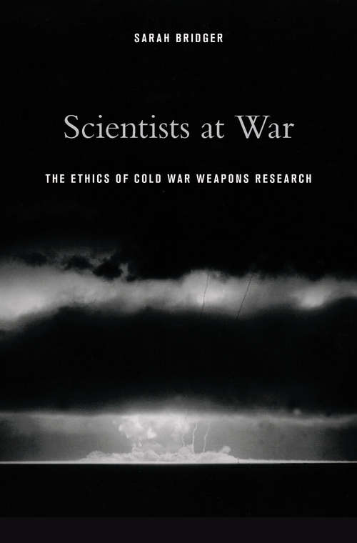 Book cover of Scientists at War: The Ethics Of Cold War Weapons Research