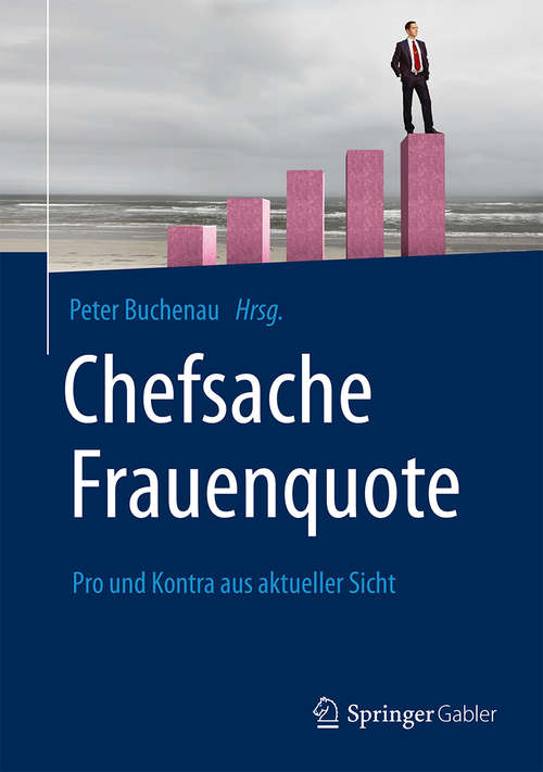 Book cover of Chefsache Frauenquote: Pro und Kontra aus aktueller Sicht (1. Aufl. 2016) (Chefsache)