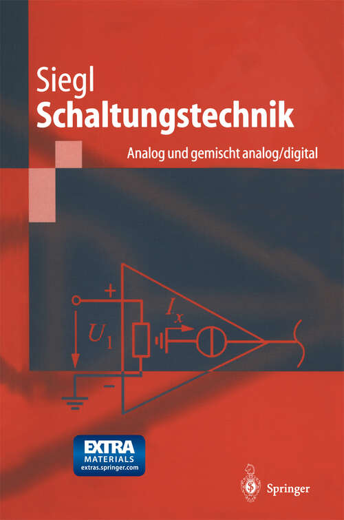 Book cover of Schaltungstechnik - Analog und gemischt analog/digital: Entwicklungsmethodik, Verstärkertechnik, Funktionsprimitive von Schaltkreisen (2004) (Springer-Lehrbuch)