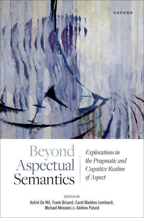 Book cover of Beyond Aspectual Semantics: Explorations in the Pragmatic and Cognitive Realms of Aspect