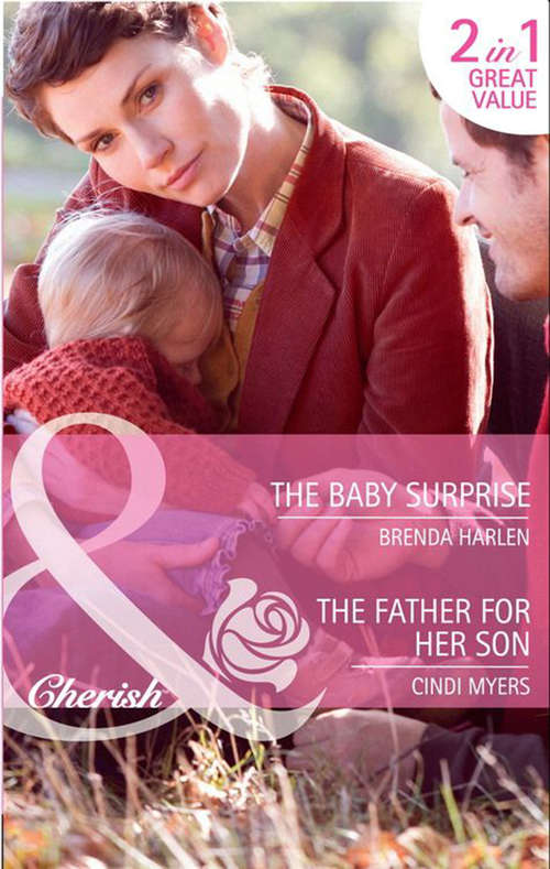 Book cover of The Baby Surprise / The Father for Her Son (ePub First edition) (Mills And Boon Cherish Ser. #4)