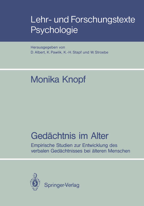 Book cover of Gedächtnis im Alter: Empirische Studien zur Entwicklung des verbalen Gedächtnisses bei älteren Menschen (1987) (Lehr- und Forschungstexte Psychologie #26)