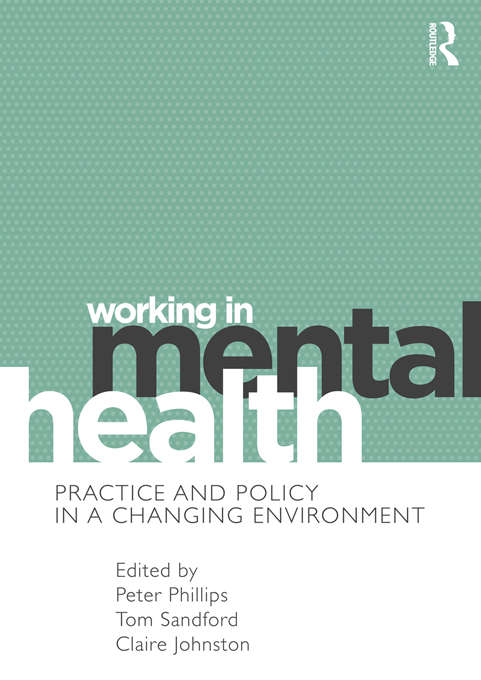 Book cover of Working in Mental Health: Practice and Policy in a Changing Environment