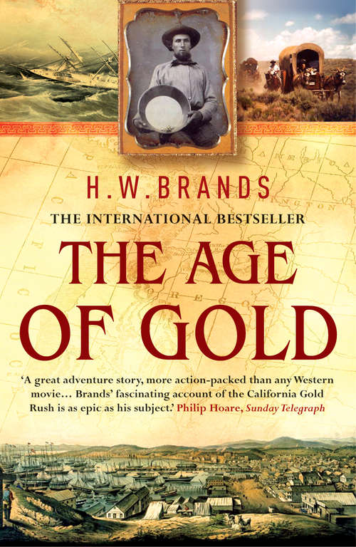 Book cover of The Age Of Gold: The California Gold Rush And The New American Dream (Search And Recover Ser. #2)